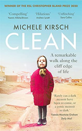 Clean: A remarkable walk along the cliff edge of life *2020 winner of the Christopher Bland Prize* - Michele Kirsch [KSIĄŻKA]