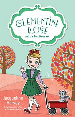 Clementine Rose and the Best News Yet 15 - Jacqueline Harvey [KSIĄŻKA]