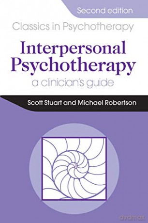Interpersonal Psychotherapy 2E A Clinician's Guide - Scott Stuart [KSIĄŻKA]