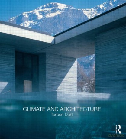Climate and Architecture - Torben Dahl [KSIĄŻKA]