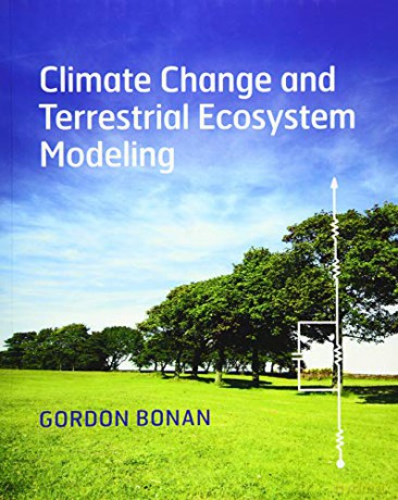 Climate Change and Terrestrial Ecosystem Modeling - Gordon Bonan [KSIĄŻKA]