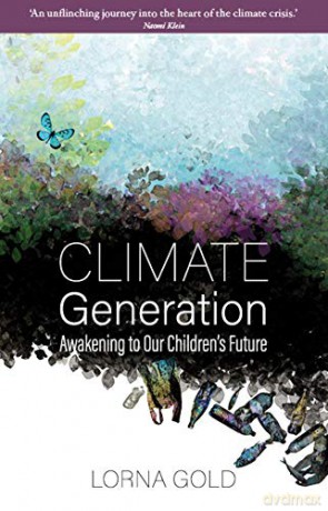 Climate Generation: Awakening to Our Children's Future - Lorna Gold [KSIĄŻKA]