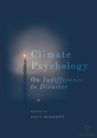 Climate Psychology: On Indifference to Disaster Studies in the Psychosocial - Paul Hoggett [KSIĄŻKA]