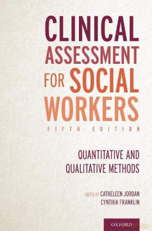 Clinical Assessment for Social Workers: Quantitative and Qualitative Methods - Catheleen Jordan [KSIĄŻKA]