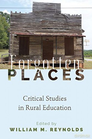 Forgotten Places; Critical Studies In Rural Education (494) (Counterpoints: Studies In Criticality) - William M. Reynolds [KSIĄŻKA]