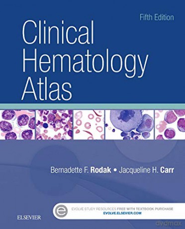Clinical Hematology Atlas, 5e - Bernadette F. Rodak MS MLS [KSIĄŻKA]