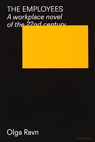 The Employees: A Workplace Novel Of The 22Nd Century - Olga Ravn [KSIĄŻKA]