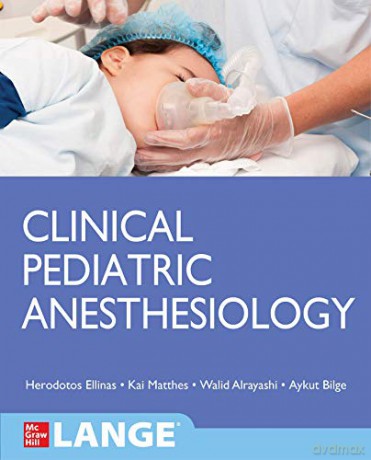 Clinical Pediatric Anesthesiology Lange ANESTHESIA/PAIN MEDICINE - Kai Matthes [KSIĄŻKA]