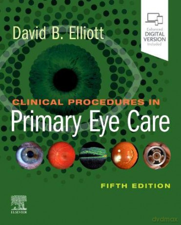 Clinical Procedures in Primary Eye Care: Expert Consult: Online and Print - David B. Elliott PhD MCOptom FAAO [KSIĄŻKA]
