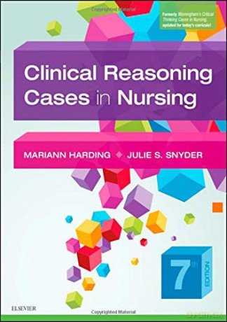 Clinical Reasoning Cases in Nursing, 7e - Mariann M. Harding PhD RN CNE [KSIĄŻKA]