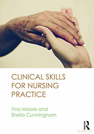Clinical Skills for Nursing Practice - Tina Moore [KSIĄŻKA]
