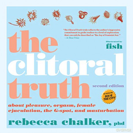 Clitoral Truth, The 2nd Edition - Rebecca Chalker [KSIĄŻKA]