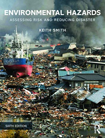 Environmental Hazards: Assessing Risk And Reducing Disaster - Keith Smith [KSIĄŻKA]