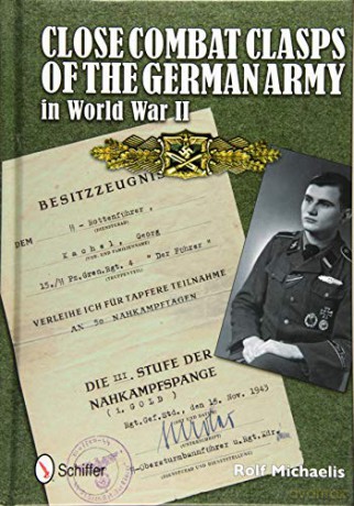Close Combat Badges of the Wehrmacht in World War II - Rolf Michaelis [KSIĄŻKA]