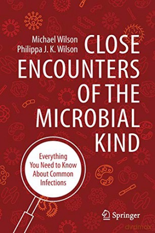 Close Encounters of the Microbial Kind: Everything You Need to Know About Common Infections - Michael Wilson [KSIĄŻKA]
