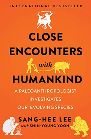 Close Encounters with Humankind: A Paleoanthropologist Investigates Our Evolving Species - Sang-hee Lee [KSIĄŻKA]