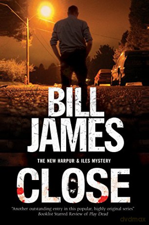 Close: 34 A Harpur and Iles Mystery, 34 - Bill James [KSIĄŻKA]