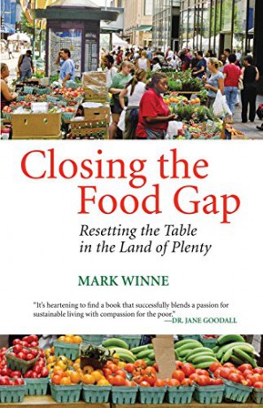 Closing the Food Gap: Resetting the Table in the Land of Plenty - Mark Winne [KSIĄŻKA]