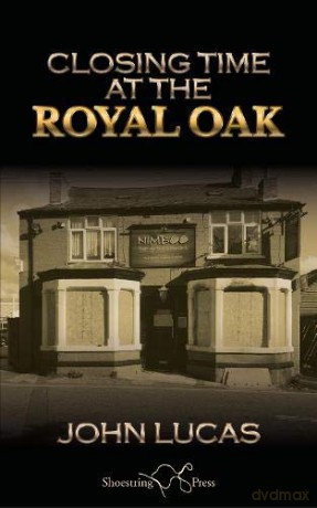 Closing Time at the Royal Oak - John Lucas [KSIĄŻKA]
