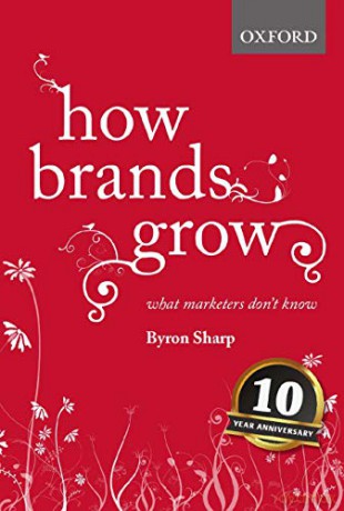 How Brands Grow: What Marketers Don't Know - Byron Sharp [KSIĄŻKA]