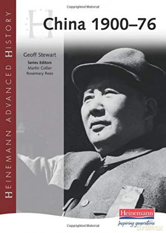 China 1900 - 76 (Heinemann Advanced History): China, 1900-76 - Geoff Stewart [KSIĄŻKA]