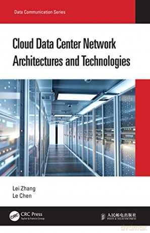 Cloud Data Center Network Architectures and Technologies Data Communication Series - Lei Zhang [KSIĄŻKA]