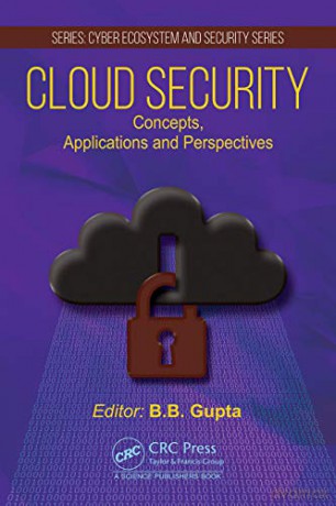 Cloud Security: Concepts, Applications and Perspectives Cyber Ecosystem and Security - Brij B. Gupta [KSIĄŻKA]