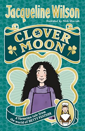 Clover Moon World of Hetty Feather - Jacqueline Wilson [KSIĄŻKA]