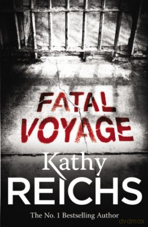 Fatal Voyage: (Temperance Brennan 4) - Kathy Reichs [KSIĄŻKA]