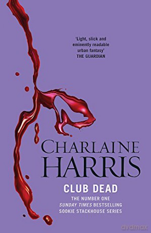 Club Dead: A True Blood Novel Sookie Stackhouse 03 - Charlaine Harris [KSIĄŻKA]