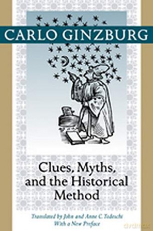 Clues, Myths, and the Historical Method - Carlo Ginzburg [KSIĄŻKA]