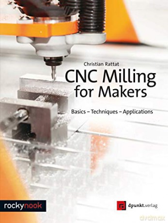 Cnc Milling For Makers [KSIĄŻKA]