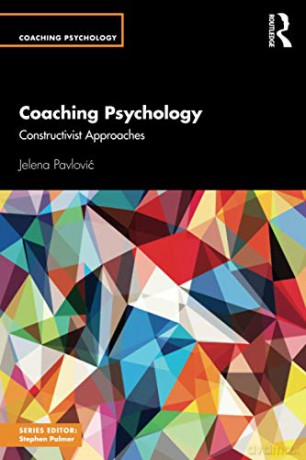 Coaching Psychology: Constructivist Approaches - Jelena Pavlovic [KSIĄŻKA]