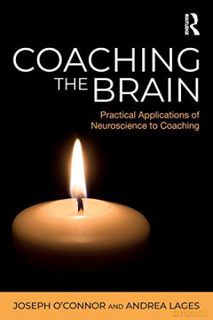 Coaching the Brain: Practical Applications of Neuroscience to Coaching - Joseph O'Connor [KSIĄŻKA]