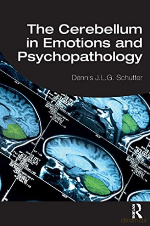 The Cerebellum In Emotions And Psychopathology - Dennis J.L.G. Schutter [KSIĄŻKA]