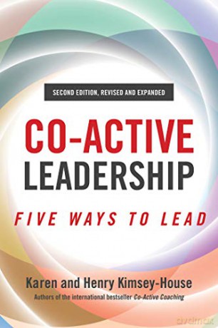 Co-Active Leadership, Second Edition: Five Ways to Lead - Henry Kimsey-House [KSIĄŻKA]
