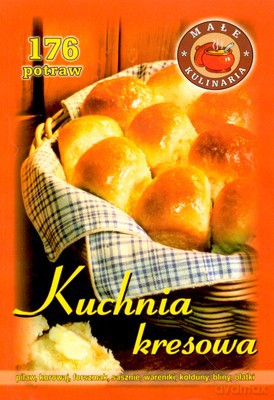 Kuchnia Kresowa 176 Potraw [KSIĄŻKA]