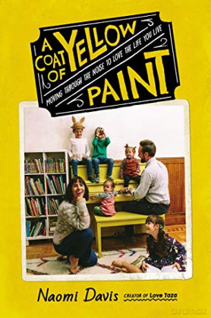 Coat of Yellow Paint: Ignore the Noise and Love Your Life: Moving Through the Noise to Love the Life You Live - Davis [KSIĄŻKA]
