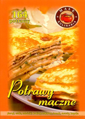 Potrawy Mączne 164 Potrawy [KSIĄŻKA]
