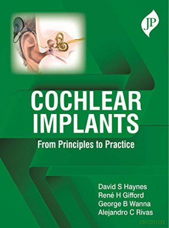 Cochlear Implants: From Principles to Practice - David S Haynes [KSIĄŻKA]