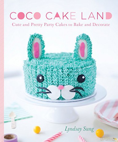 Coco Cake Land: Cute and Pretty Party Cakes to Bake and Decorate - Lyndsay Sung [KSIĄŻKA]