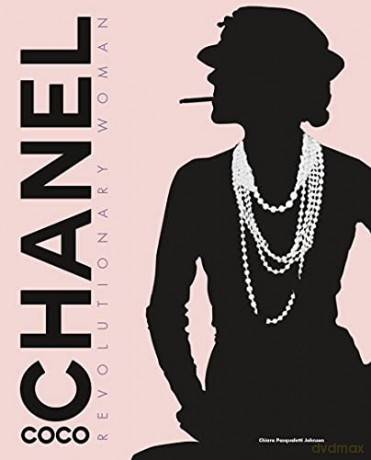 Coco Chanel Revolutionary Woman - Chiara Pasqualetti Johnson [KSIĄŻKA]