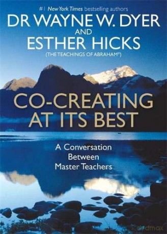 Co-creating at Its Best: A Conversation Between Master Teachers - Esther Hicks [KSIĄŻKA]