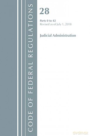 Code of Federal Regulations, Title 28 Judicial Administration 0-42, Revised as of July 1, 2018 [KSIĄŻKA]