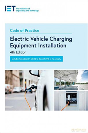 Code of Practice for Electric Vehicle Charging Equipment Installation IET Codes and Guidance - The Institution of Engineering and Technology [KSIĄŻKA]