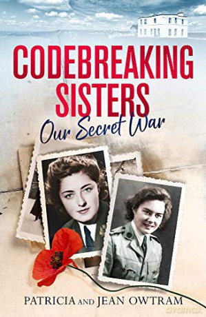 Codebreaking Sisters: The Sunday Times Bestseller: Our Secret War - Patricia Owtram [KSIĄŻKA]