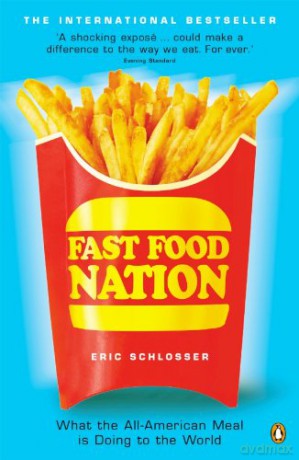 Fast Food Nation: What The All-American Meal Is Doing To The World [KSIĄŻKA]