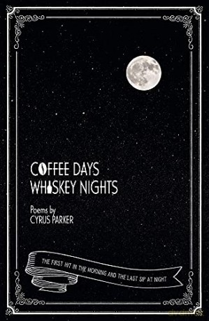 Coffee Days, Whiskey Nights: First Sip in the Morning and Last Sip at Night - Cyrus Parker [KSIĄŻKA]