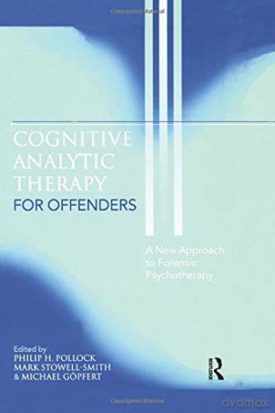 Cognitive Analytic Therapy for Offenders: A New Approach to Forensic Psychotherapy - Philip H. Pollock [KSIĄŻKA]