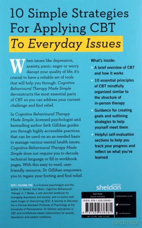 Cognitive Behavioural Therapy Made Simple: 10 Strategies for Managing Anxiety, Depression, Anger, Panic and Worry - Seth J. Gillihan [KSIĄŻKA]